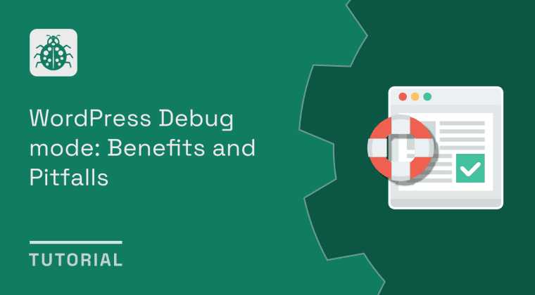 tutorials wordpress debug mode benefits and pitfalls