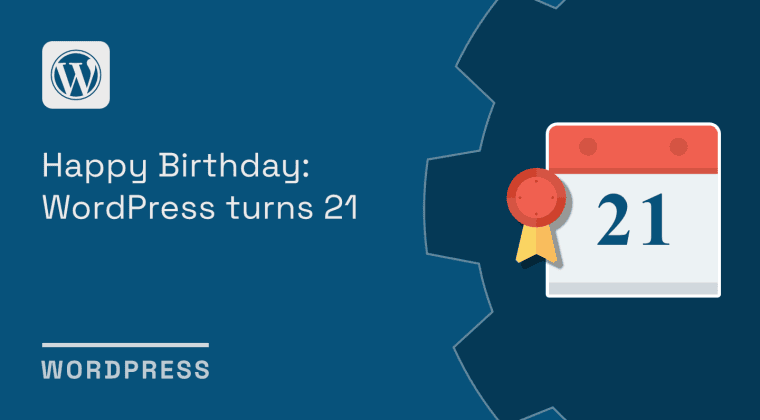wordpress happy birthday wordpress turns 21