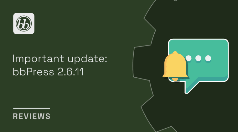 reviews important update bbpress 2 6 11